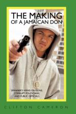 The Making of a Jamaican Don af Clifton Cameron
