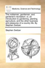The Nobleman, Gentleman, and Gardener's Recreation af Stephen Switzer