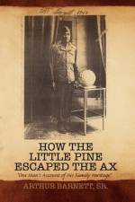 How the Little Pine Escaped the Ax af Arthur Barnett