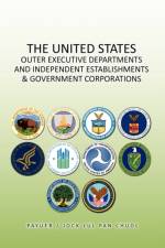 The United States Outer Executive Departments and Independent Establishments & Government Corporations af Jock Pan