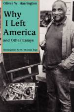 Why I Left America and Other Essays af Oliver W. Harrington