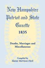 New Hampshire Patriot & State Gazette 1835, Deaths, Marriages & Miscellaneous af Elaine Morrison Fitch