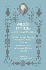 Wilson Families in Colonial Virginia and Related Mason, Seawell, Goodrich, Boush Families af Patti Sue McCrary