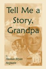 Tell Me a Story Grandpa af Thomas B McQuain