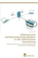 Elektronische Verfahrenskommunikation in der oeffentlichen Verwaltung af Hoechtl Johann