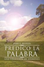 Predico La Palabra af Juan E Huegel