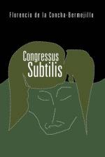 Congressus Subtilis af Florencio de la Concha-Bermejillo