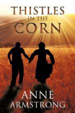 Thistles in the Corn af Anne Armstrong