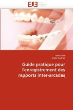 Guide pratique pour l''enregistrement des rapports inter-arcades af Collectif