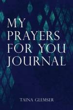 My Prayers for You Journal af Taina Glemser