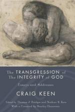 The Transgression of the Integrity of God af Craig Keen