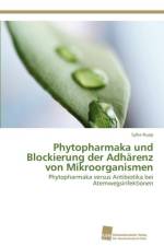 Phytopharmaka und Blockierung der Adharenz von Mikroorganismen af Sylke Rupp