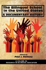 The Bilingual School in the United States af Paul J. Ramsey