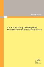 Zur Entwicklung hochbegabter Grundschuler in einer Foerderklasse af Katrin Niemann