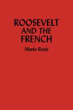 Roosevelt and the French af Mario Rossi