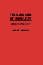 The Dark Side of Liberalism af Robert Hollinger