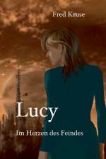 Lucy - Im Herzen des Feindes (Band 2) af Fred Kruse