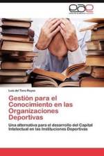 Gestion Para El Conocimiento En Las Organizaciones Deportivas af Luis Del Toro Reyes