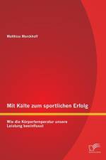 Mit Kalte zum sportlichen Erfolg af Matthias Marckhoff