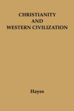 Christianity and Western Civilization af Carlton Joseph Huntley Hayes
