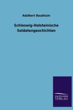 Schleswig-Holsteinische Soldatengeschichten af Adalbert Baudissin