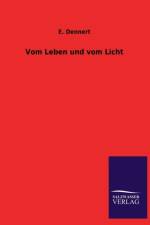 Vom Leben Und Vom Licht af E Dennert