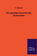 Das Geistige Erwachen Des Urmenschen af E Dennert