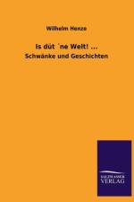 Is Dut Ne Welt! ... af Wilhelm Henze
