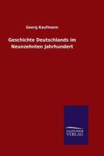 Geschichte Deutschlands im Neunzehnten Jahrhundert af Georg Kaufmann