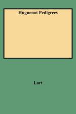 Huguenot Pedigrees af Charles E Lart