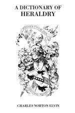 A Dictionary of Heraldry af Elvin