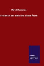 Friedrich der Edle und seine AErzte af Dr Morell Mackenzie