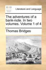 The Adventures of a Bank-Note. in Two Volumes. Volume 1 of 4 af Thomas Bridges