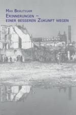 Erinnerungen - einer besseren Zukunft wegen af Max Bräutigam