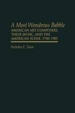 A Most Wondrous Babble af Nicholas E. Tawa