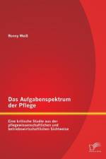 Das Aufgabenspektrum der Pflege af Ronny Weiss