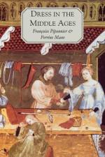 Dress in the Middle Ages af Francoise Piponnier