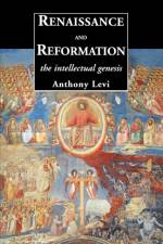 Renaissance and Reformation af Anthony Levi