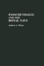 Passchendaele and the Royal Navy af Andrew A. Wiest