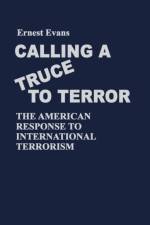 Calling a Truce to Terror af Ernest Evans