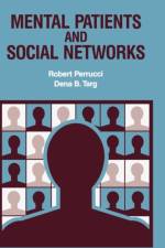 Mental Patients and Social Networks af Robert Perrucci