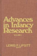 Advances in Infancy Research, Volume 1 af UNKNOWN