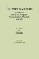 Famine Immigrants : List of Irish Immigrants Arriving at the Port of New