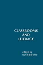 Classrooms and Literacy af David Bloome