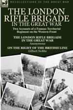 The London Rifle Brigade in the Great War af Captain Gilbert Nobbs
