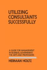 Utilizing Consultants Successfully af Herman R. Holtz