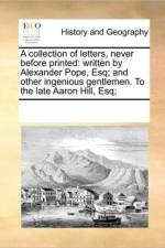A Collection of Letters, Never Before Printed af Multiple Contributors