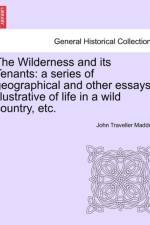 The Wilderness and Its Tenants af John Traveller Madden