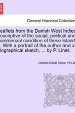 Leaflets from the Danish West Indies af Charles Edwin Taylor