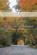 The Colors of Love and Autumn af Lee Pulaski